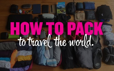 What to Pack for a World Trip – The Ultimate Guide