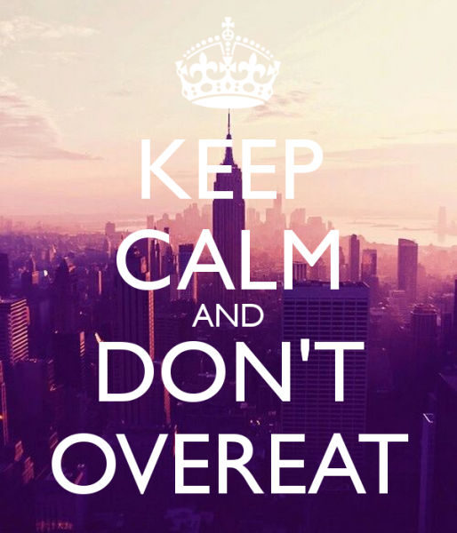 Keep Calm and Don't Overeat 