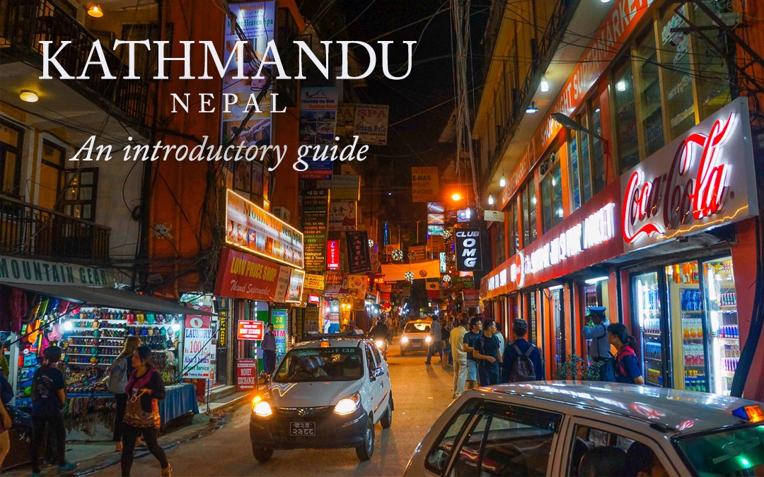 An Introductory Guide to Kathmandu, Nepal