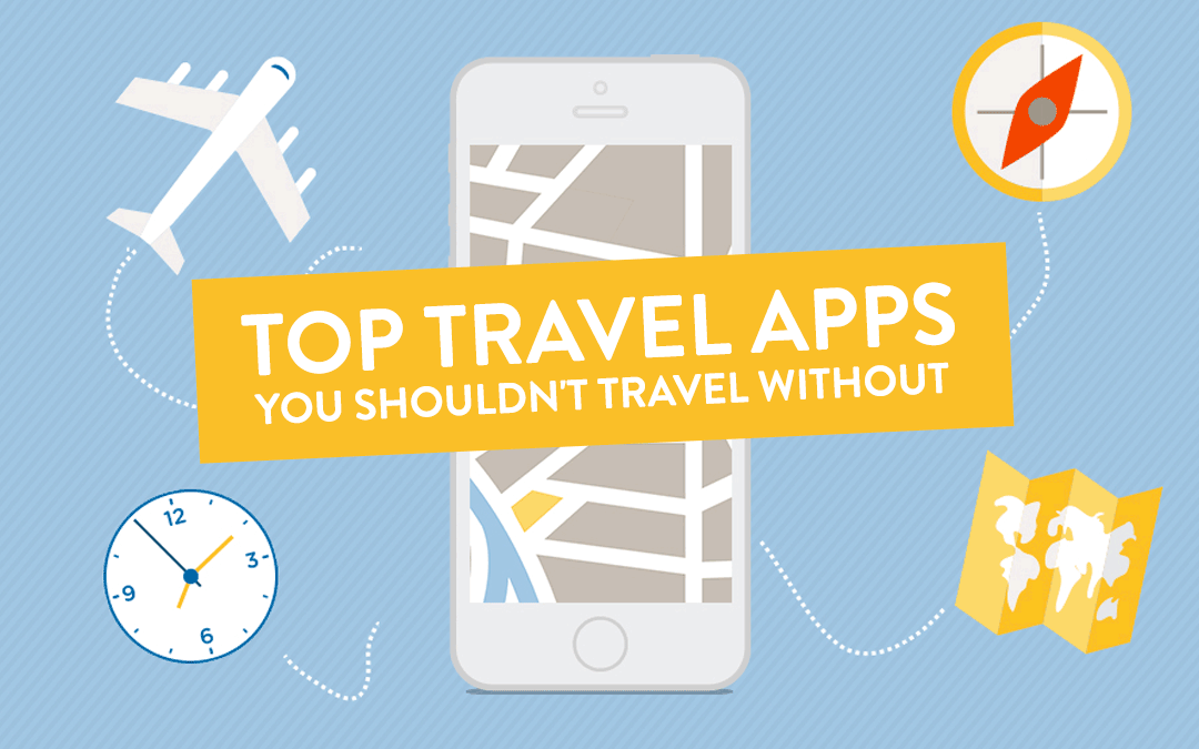 7 Travel Apps You Shouldn’t Travel Without in 2017