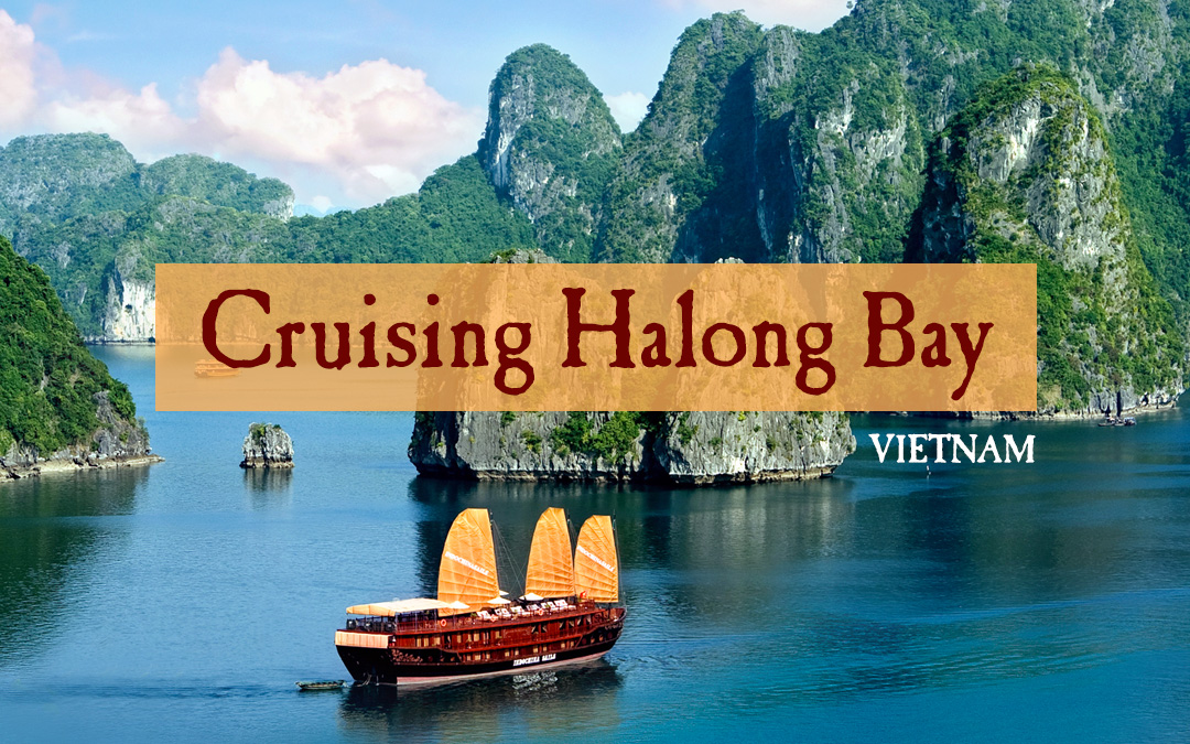 Cruising Halong Bay: Tips, Advice & How to Choose The Right Company