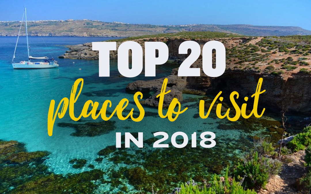Top 20 Places To Visit in 2018
