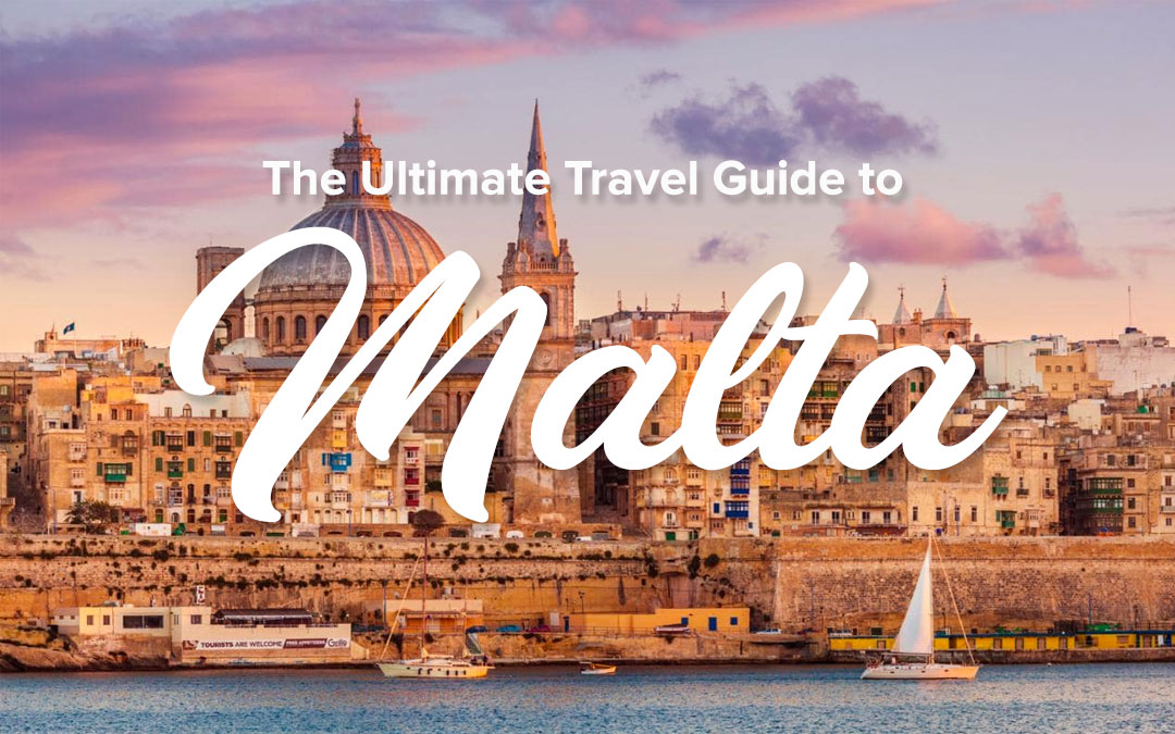 Malta Ultimate Travel Guide: All you need to know!